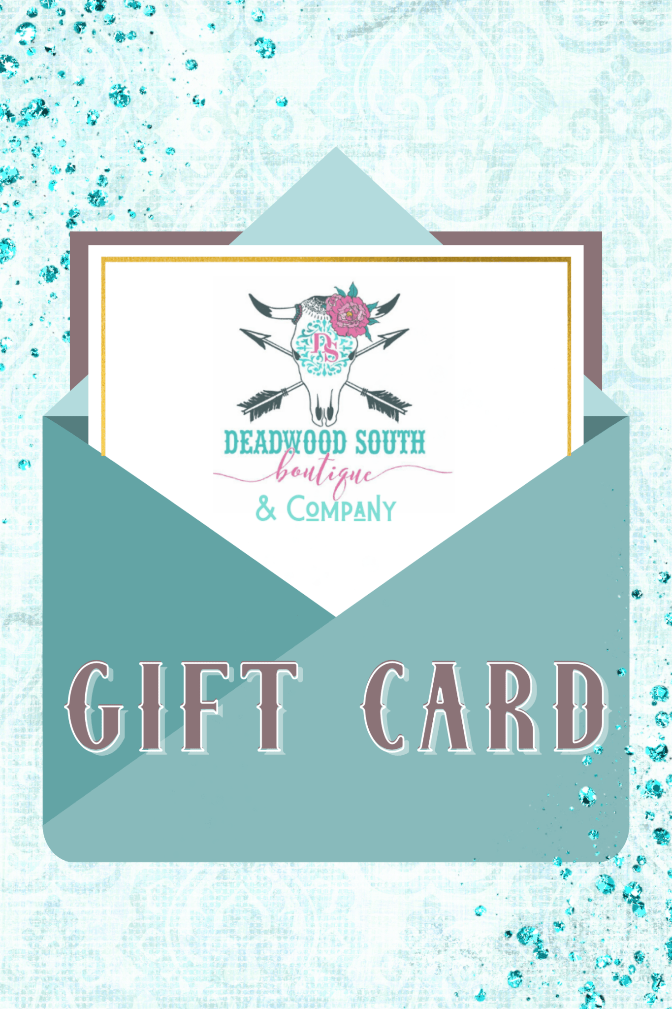 Deadwood South Boutique & Company Gift Card - Deadwood South Boutique & Company LLC