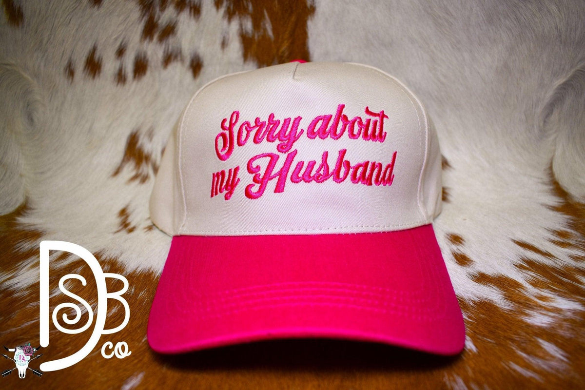 Sorry About My Husband Trucker Cap - Deadwood South Boutique & Company LLC