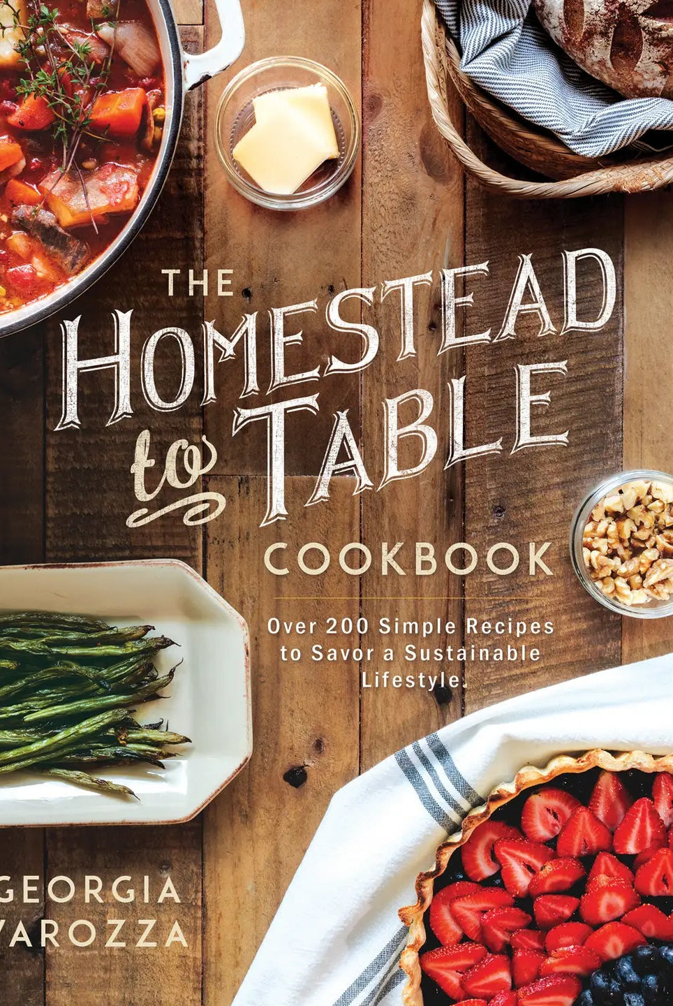 The Homestead - to - Table Cookbook - Deadwood South Boutique & Company LLC