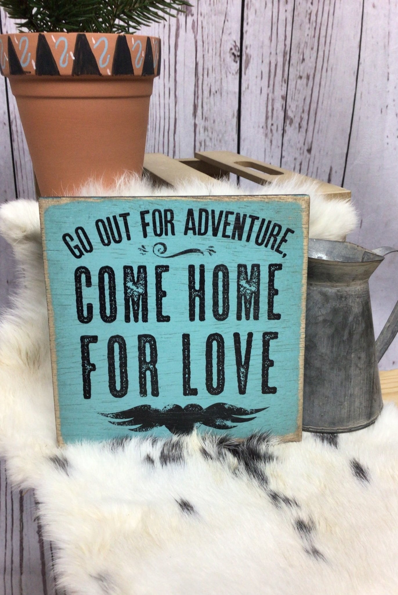 Go Out For An Adventure Sign - Deadwood South Boutique & Company LLC