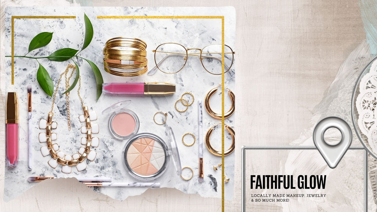 Faithful Flow | Locally Made Makeup, Jewelry and so much more