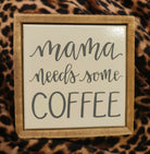 Box Sign - Momma Needs Coffee - Deadwood South Boutique & Company LLC