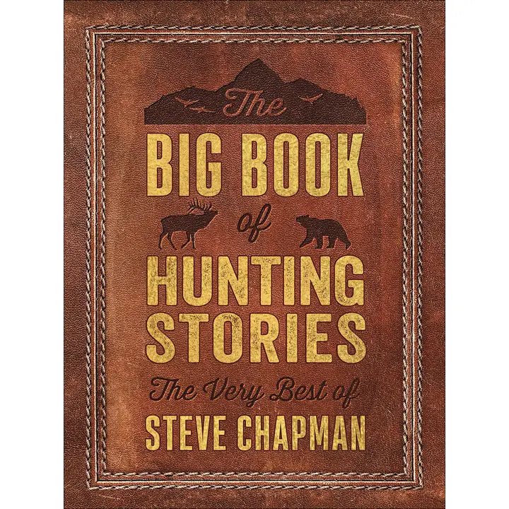 The Big Book of Hunting Stories - Deadwood South Boutique & Company LLC