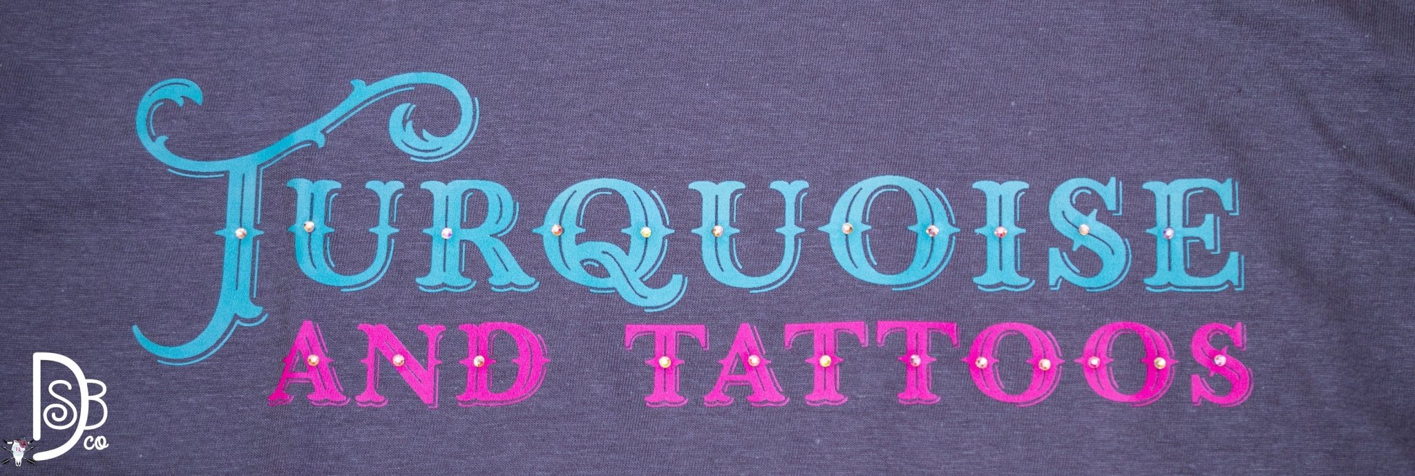 The Turquoise & Tattoos Rhinestone Graphic Tee - Deadwood South Boutique & Company LLC