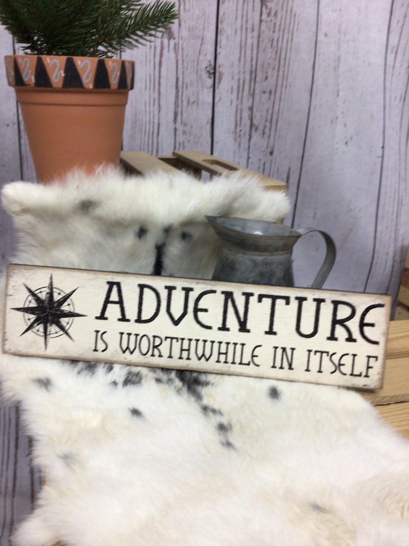 Adventure is Worthwhile in Itself Sign
